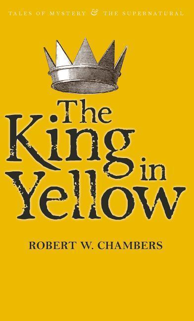Cover: 9781840226447 | The King in Yellow | Robert W. Chambers | Taschenbuch | Englisch