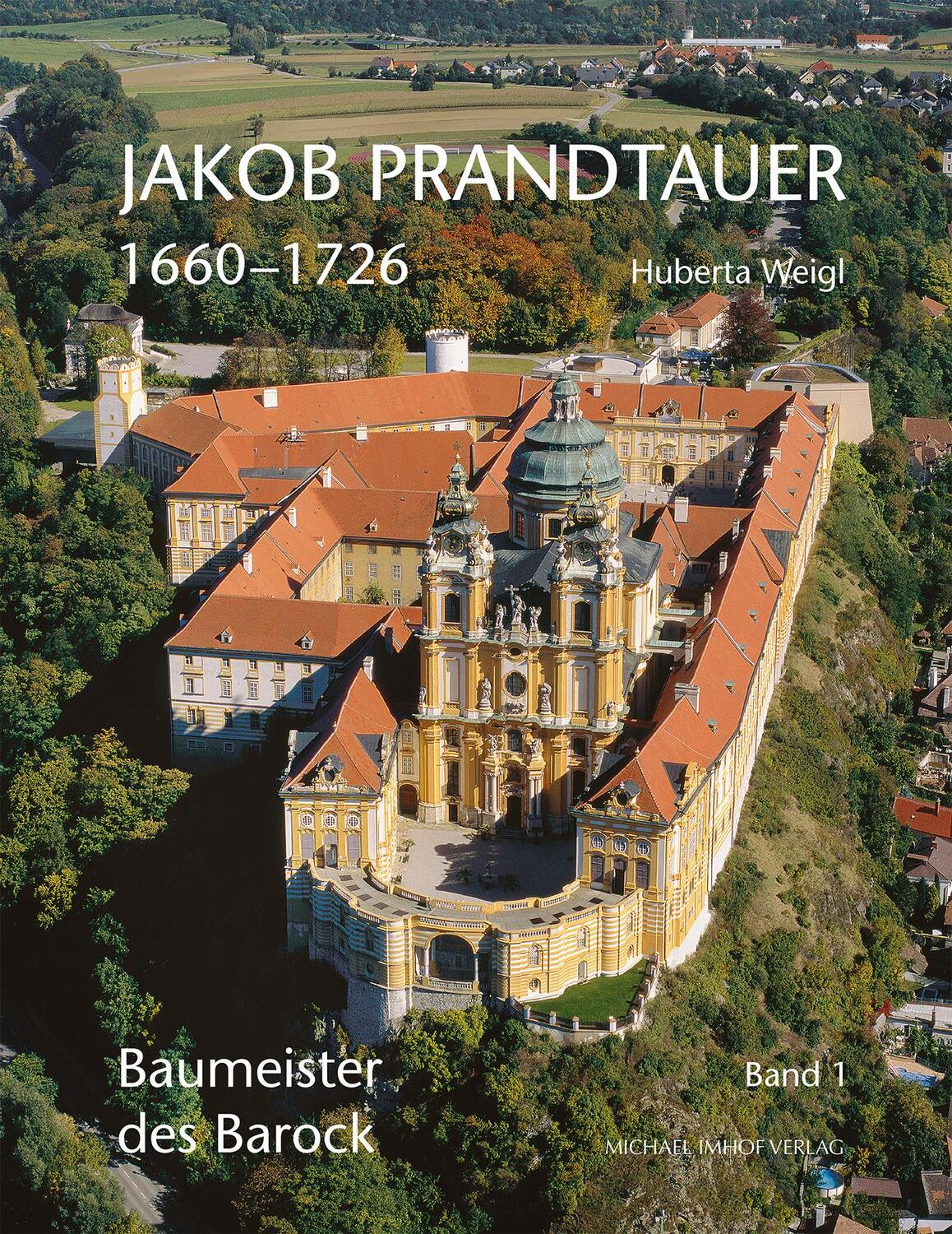 Cover: 9783865680310 | Jakob Prandtauer (1660-1726) | Baumeister des Barock | Huberta Weigl