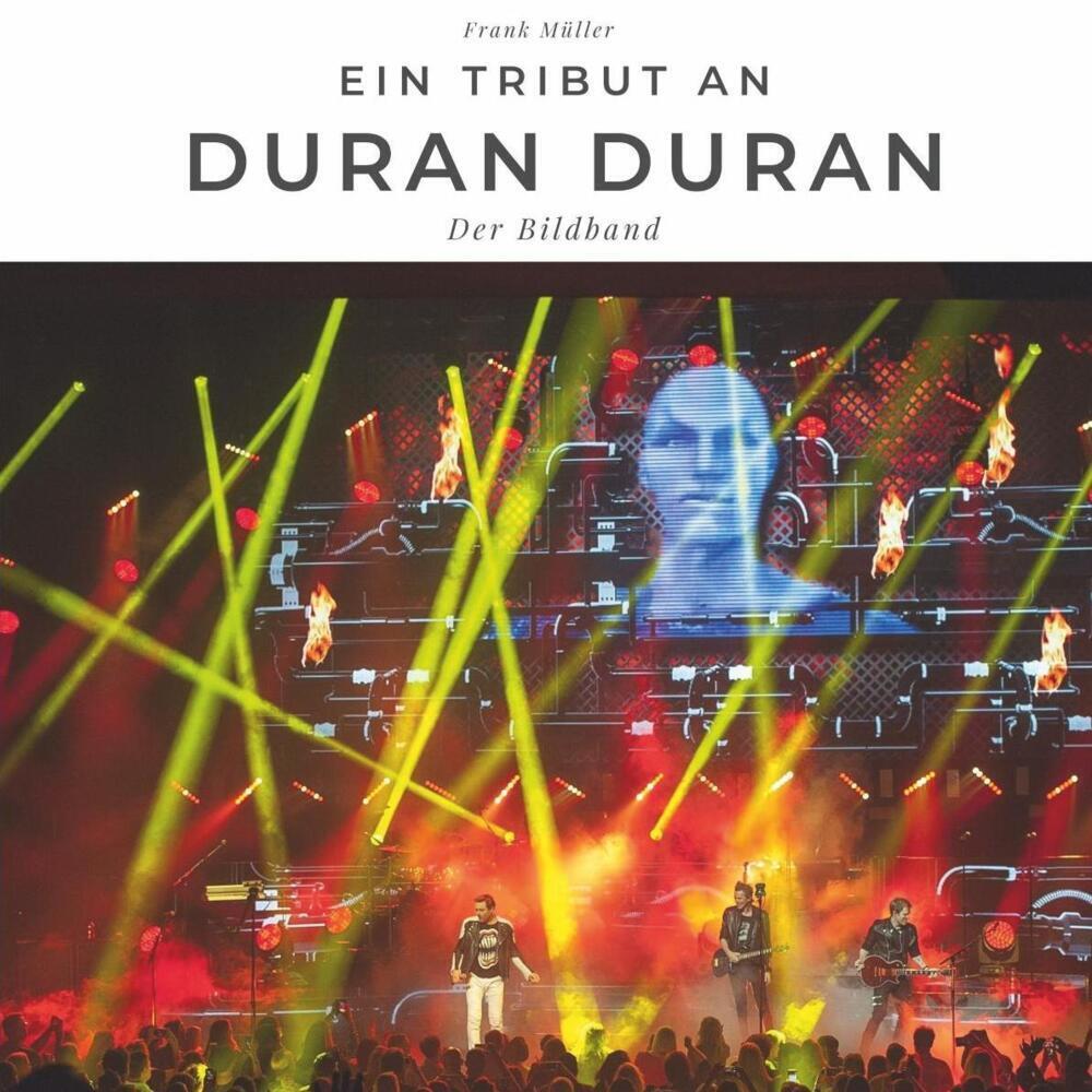 Cover: 9783750501966 | Ein Tribut an Duran Duran | Der Bildband | Frank Müller | Taschenbuch