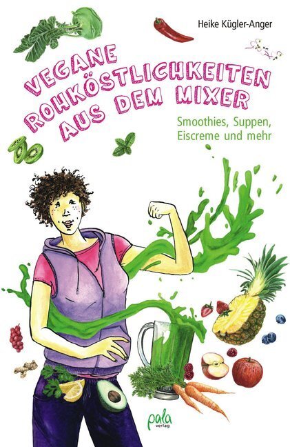 Cover: 9783895663178 | Vegane Rohköstlichkeiten aus dem Mixer | Heike Kügler-Anger | Buch