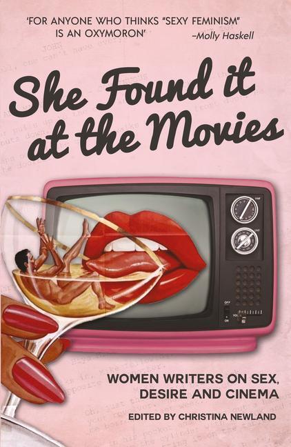 Cover: 9781912157181 | She Found It at the Movies: Women Writers on Sex, Desire and Cinema
