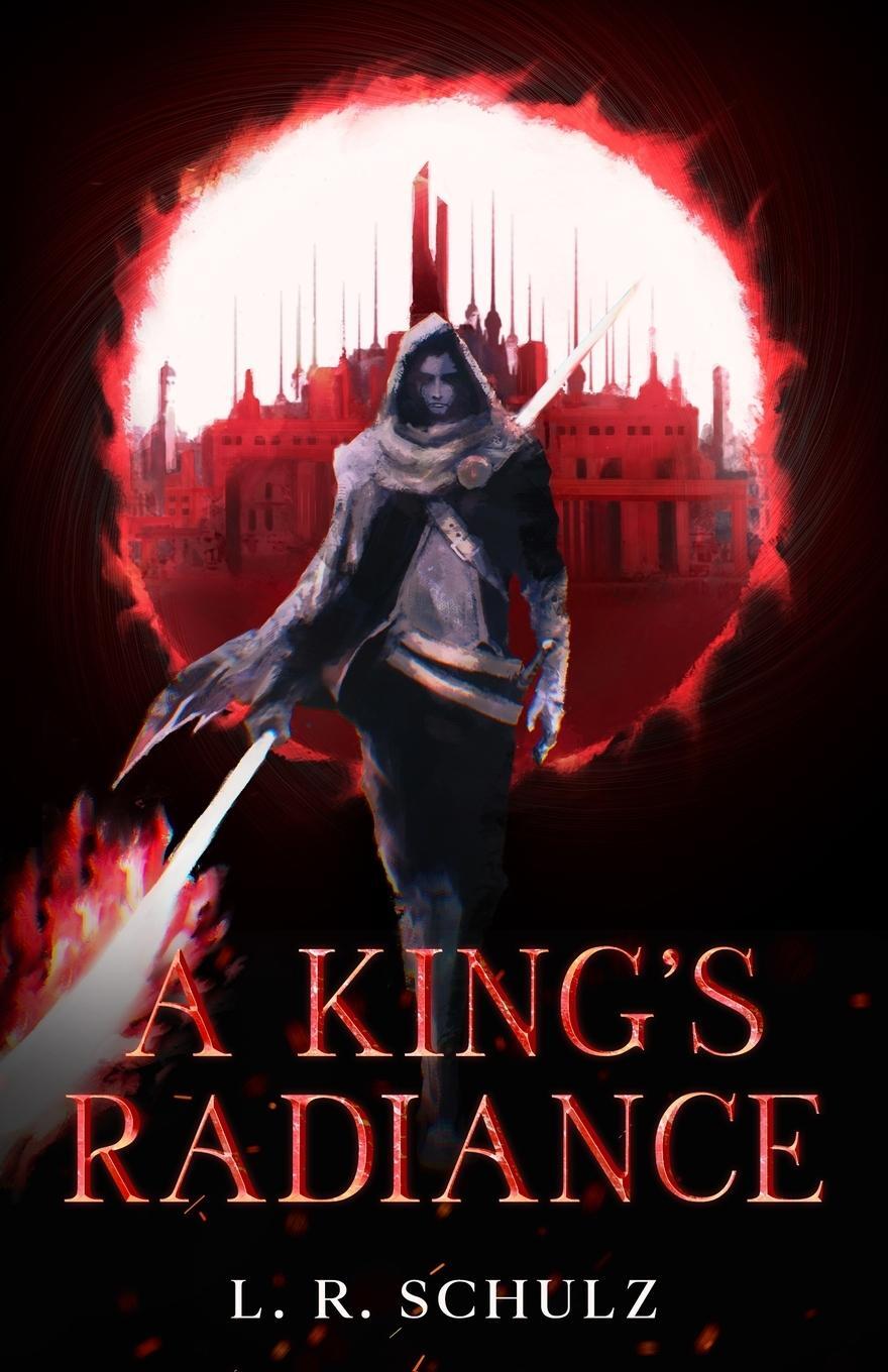 Cover: 9780645457407 | A King's Radiance | L. R. Schulz | Taschenbuch | Paperback | Englisch