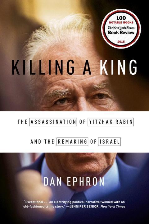 Cover: 9780393353242 | Killing a King: The Assassination of Yitzhak Rabin and the Remaking...
