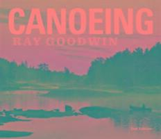 Cover: 9781906095543 | Canoeing - Ray Goodwin | Ray Goodwin | Taschenbuch | Englisch | 2016