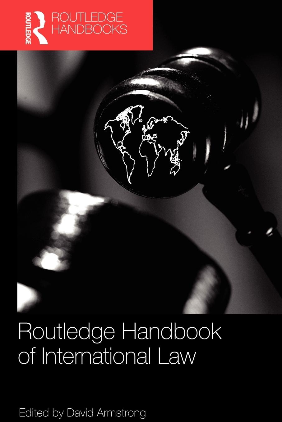 Cover: 9780415610520 | Routledge Handbook of International Law | David Armstrong | Buch