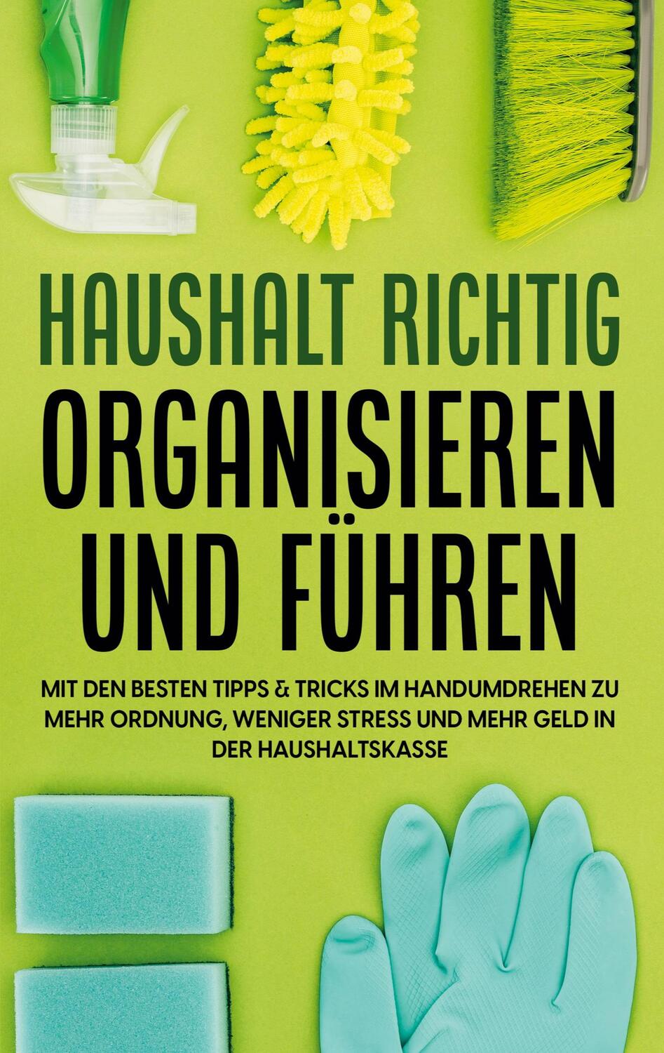 Cover: 9783756819386 | Haushalt richtig organisieren und führen | Carolin Jansen | Buch