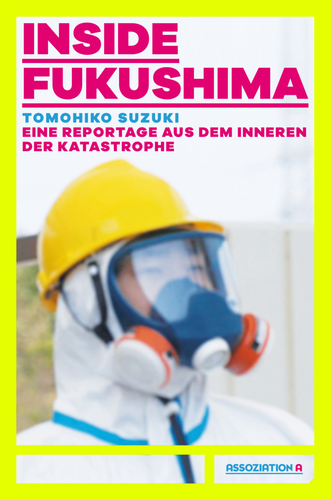 Cover: 9783862414581 | Inside Fukushima | Eine Reportage aus dem Innern der Katastrophe