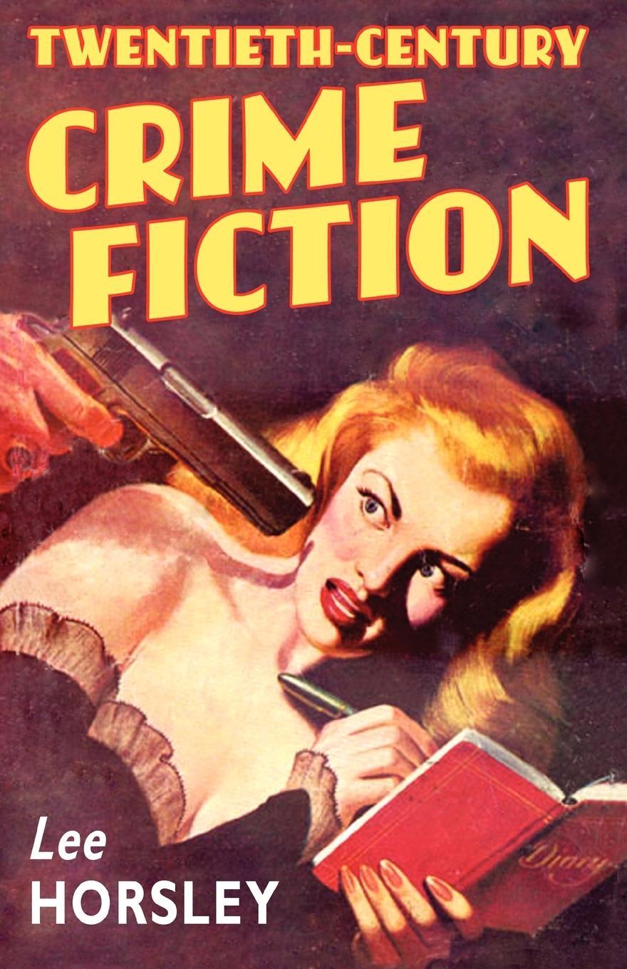 Cover: 9780199253265 | Twentieth-Century Crime Fiction | Lee Horsley | Taschenbuch | Englisch