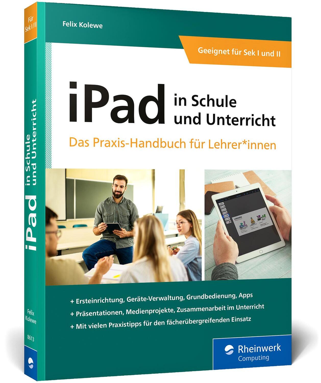 Cover: 9783836286138 | iPad in Schule und Unterricht | Felix Kolewe | Taschenbuch | 288 S.