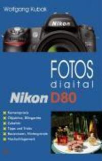 Cover: 9783889551740 | Fotos digital - Nikon D80 | Wolfgang Kubak | Taschenbuch | 176 S.