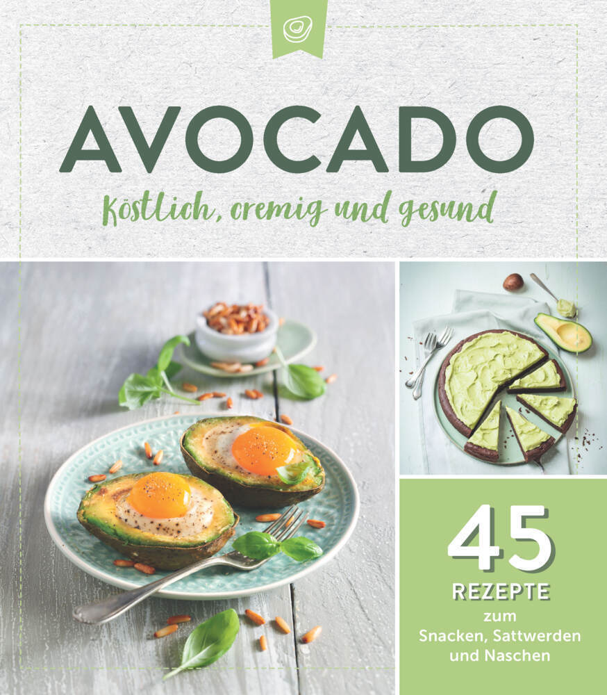 Cover: 9783625213161 | Avocado. Köstlich, cremig und gesund: | Taschenbuch | Naumann & Göbel