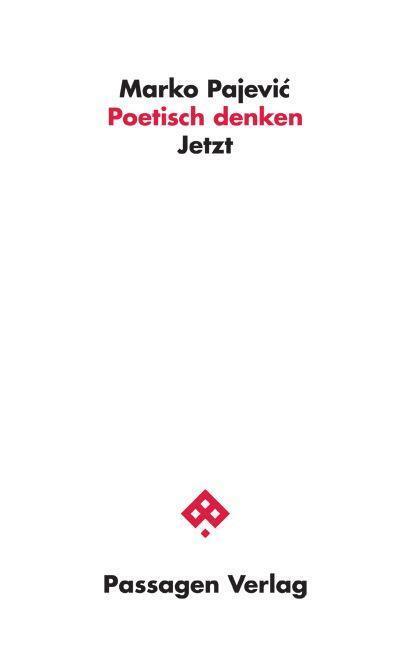 Cover: 9783709205259 | Poetisch denken | Jetzt | Marko Pajevic | Taschenbuch | Deutsch | 2022