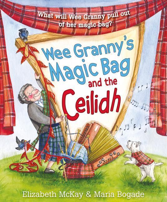 Cover: 9781782508786 | Wee Granny's Magic Bag and the Ceilidh | Elizabeth McKay | Taschenbuch