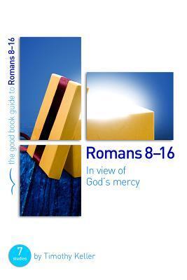 Cover: 9781910307311 | Romans 8-16: In View of God's Mercy | Timothy Keller | Taschenbuch