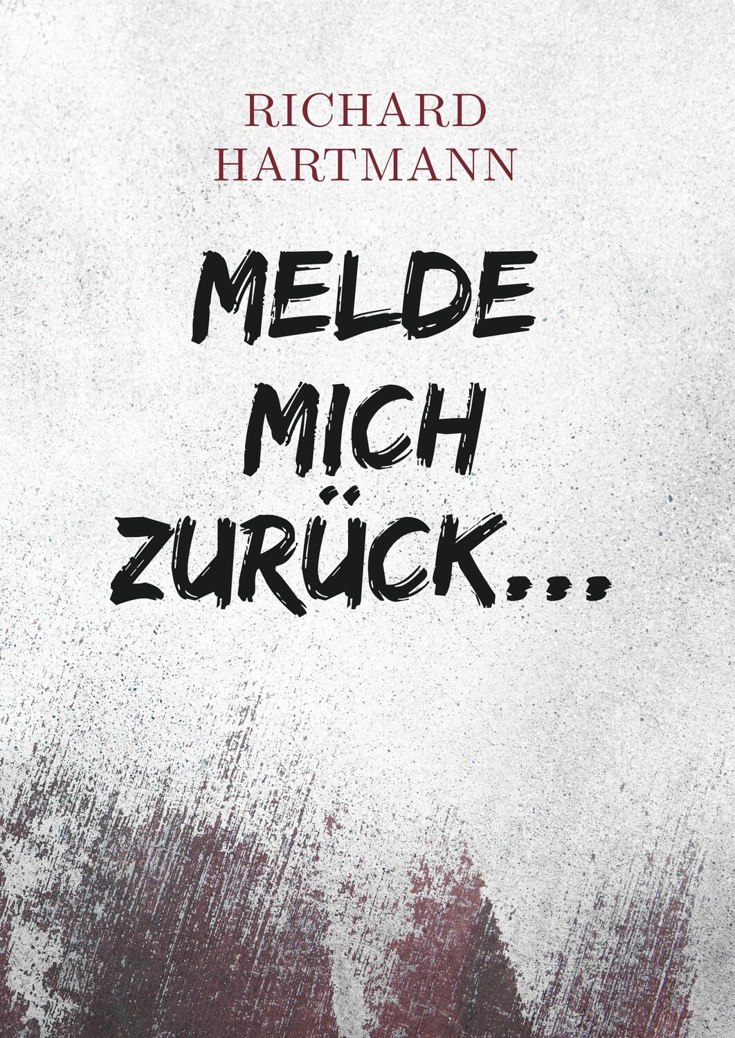 Cover: 9783749452101 | Melde mich zurück... | Richard Hartmann | Buch | 324 S. | Deutsch