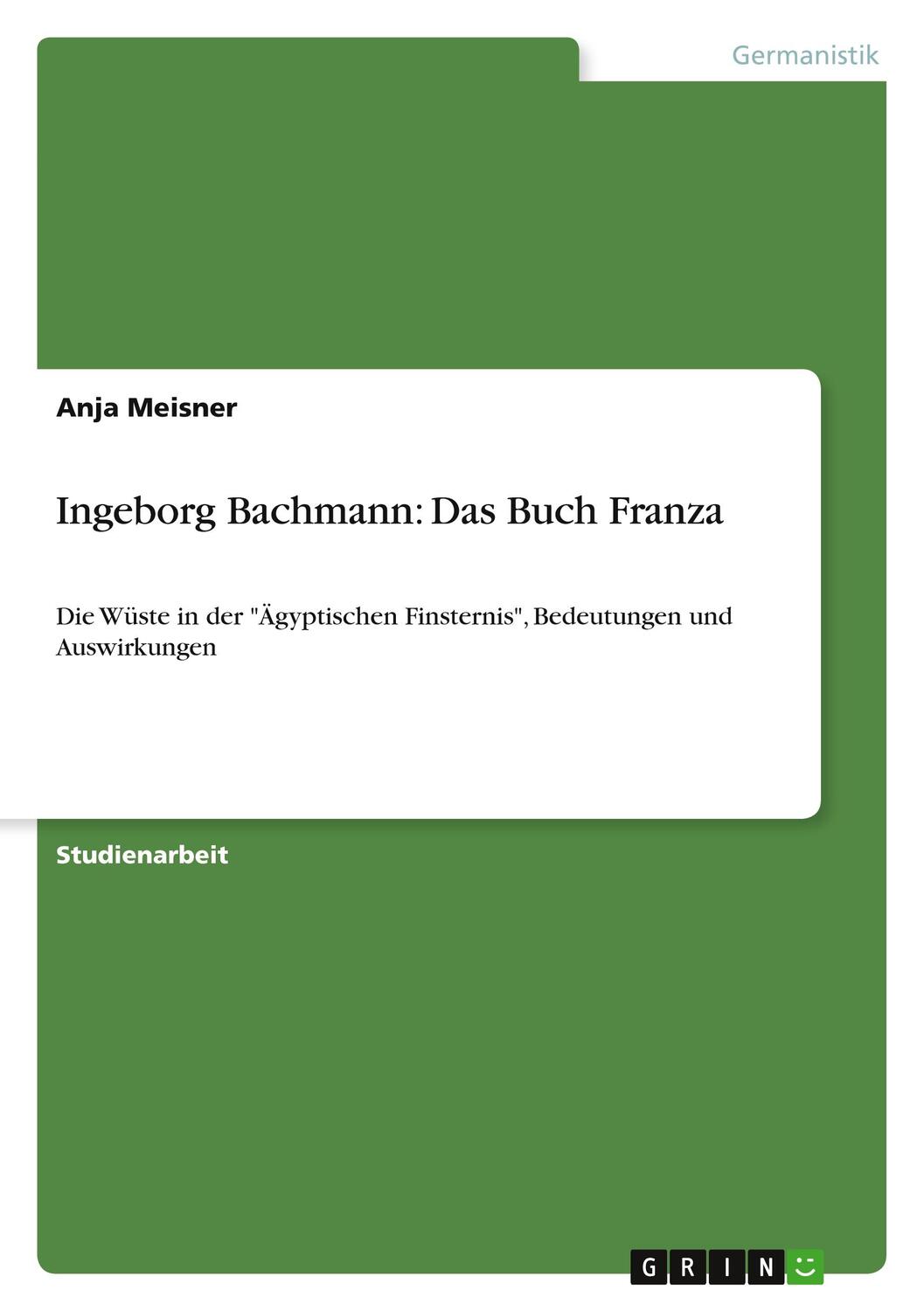 Cover: 9783640941728 | Ingeborg Bachmann: Das Buch Franza | Anja Meisner | Taschenbuch | 2011