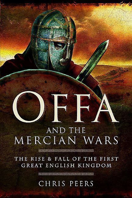 Cover: 9781526711502 | Offa and the Mercian Wars | Chris Peers | Taschenbuch | Englisch
