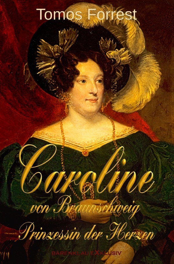 Cover: 9783756520800 | Caroline von Braunschweig - Prinzessin der Herzen | DE | Tomos Forrest