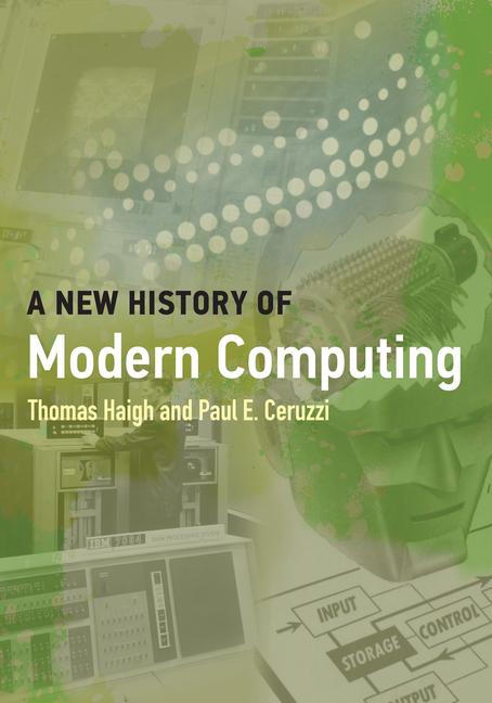 Cover: 9780262542906 | A New History of Modern Computing | Paul E. Ceruzzi (u. a.) | Buch