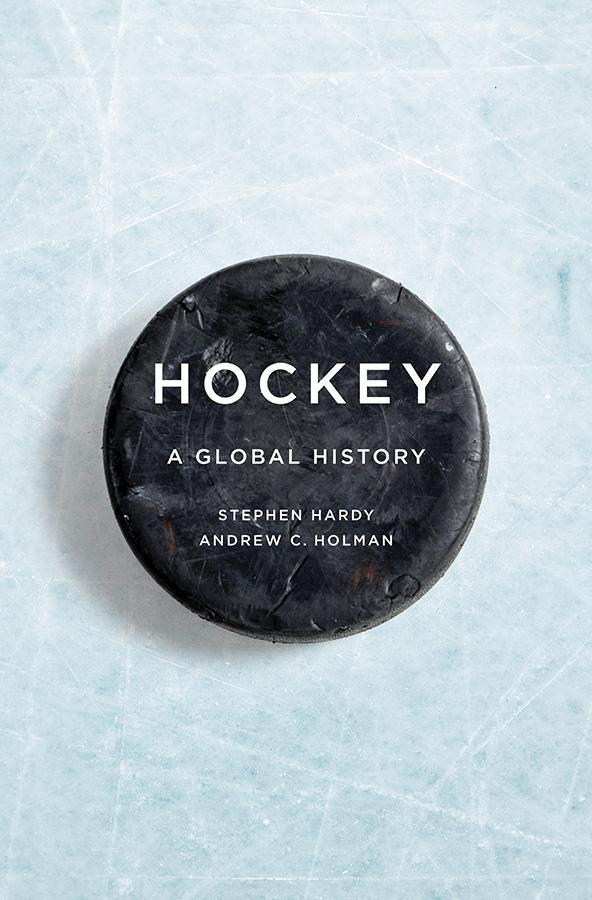 Cover: 9780252083976 | Hockey | A Global History | Stephen Hardy (u. a.) | Taschenbuch | 2018