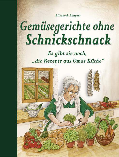 Cover: 9783897361997 | Gemüsegerichte ohne Schnickschnack | Elisabeth Bangert | Buch | 80 S.
