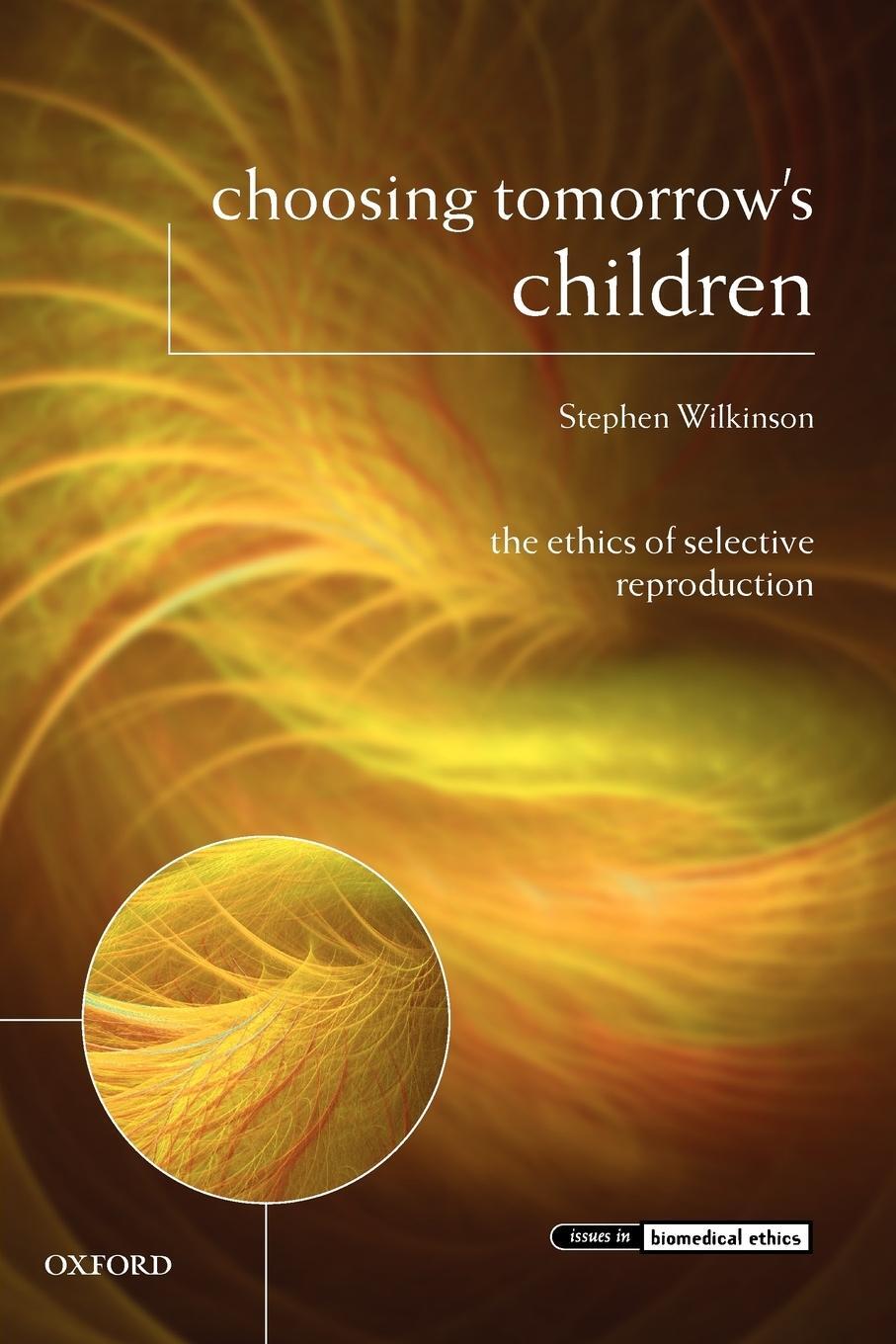 Cover: 9780199646586 | Choosing Tomorrow's Children | The Ethics of Selective Reproduction