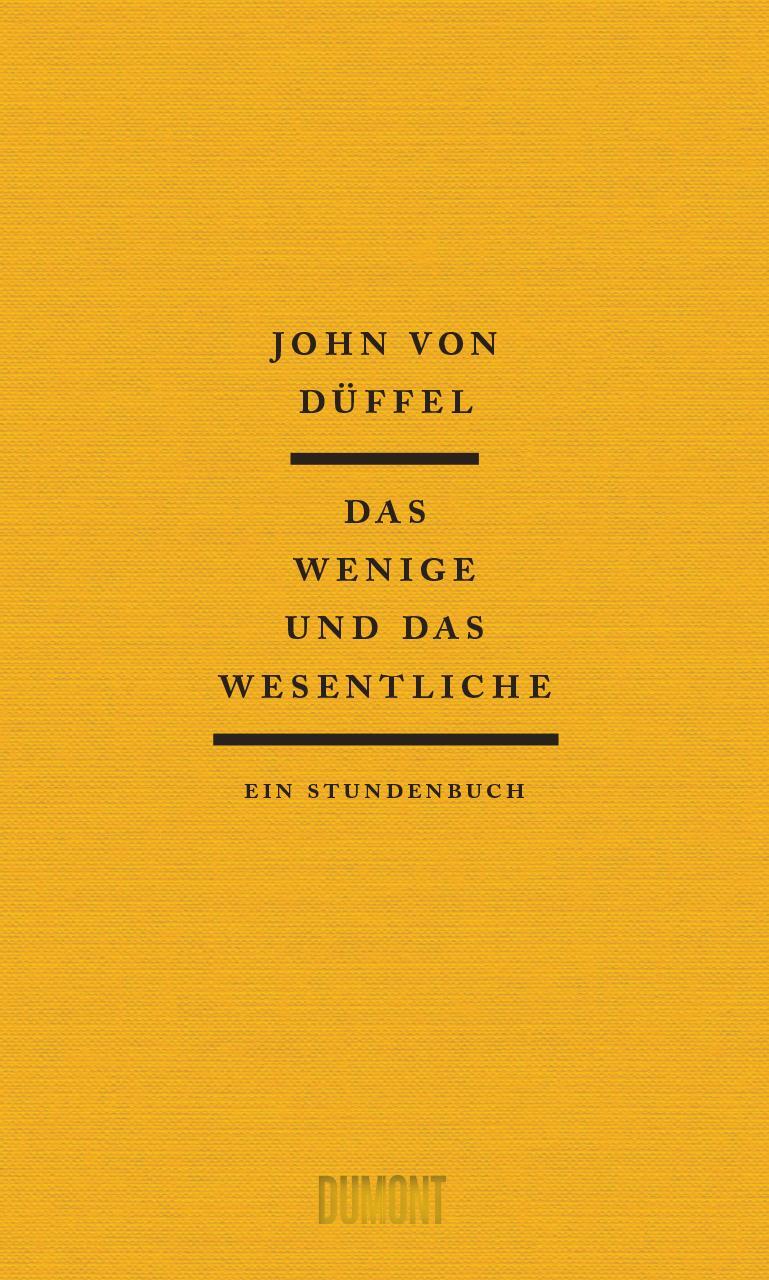 Cover: 9783832182205 | Das Wenige und das Wesentliche | Ein Stundenbuch | John von Düffel
