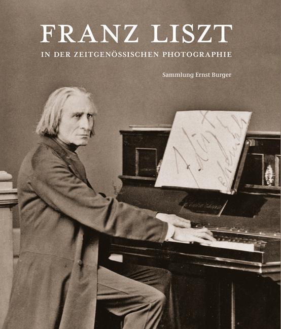 Cover: 9783954984893 | Franz Liszt in der zeitgenössischen Photographie | Ernst Burger | Buch