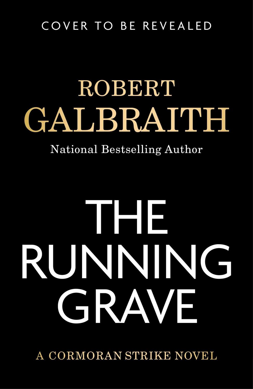 Cover: 9780316572101 | The Running Grave | A Cormoran Strike Novel | Robert Galbraith | Buch