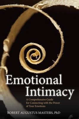 Cover: 9781604079395 | Emotional Intimacy: A Comprehensive Guide for Connecting with the...