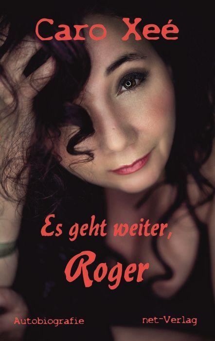 Cover: 9783957203427 | Es geht weiter, Roger | Caro Xeé | Taschenbuch | Deutsch | 2022