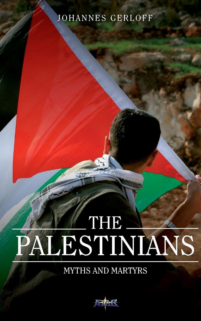 Cover: 9783944603124 | The Palestinians | Myths and Martyrs | Johannes Gerloff | Taschenbuch