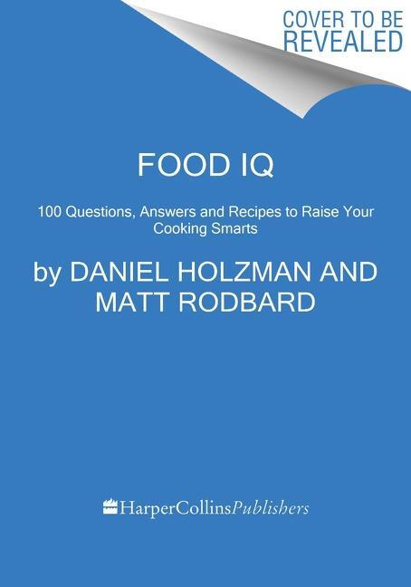 Cover: 9780063062818 | Food IQ | Daniel Holzman (u. a.) | Buch | Gebunden | Englisch | 2022