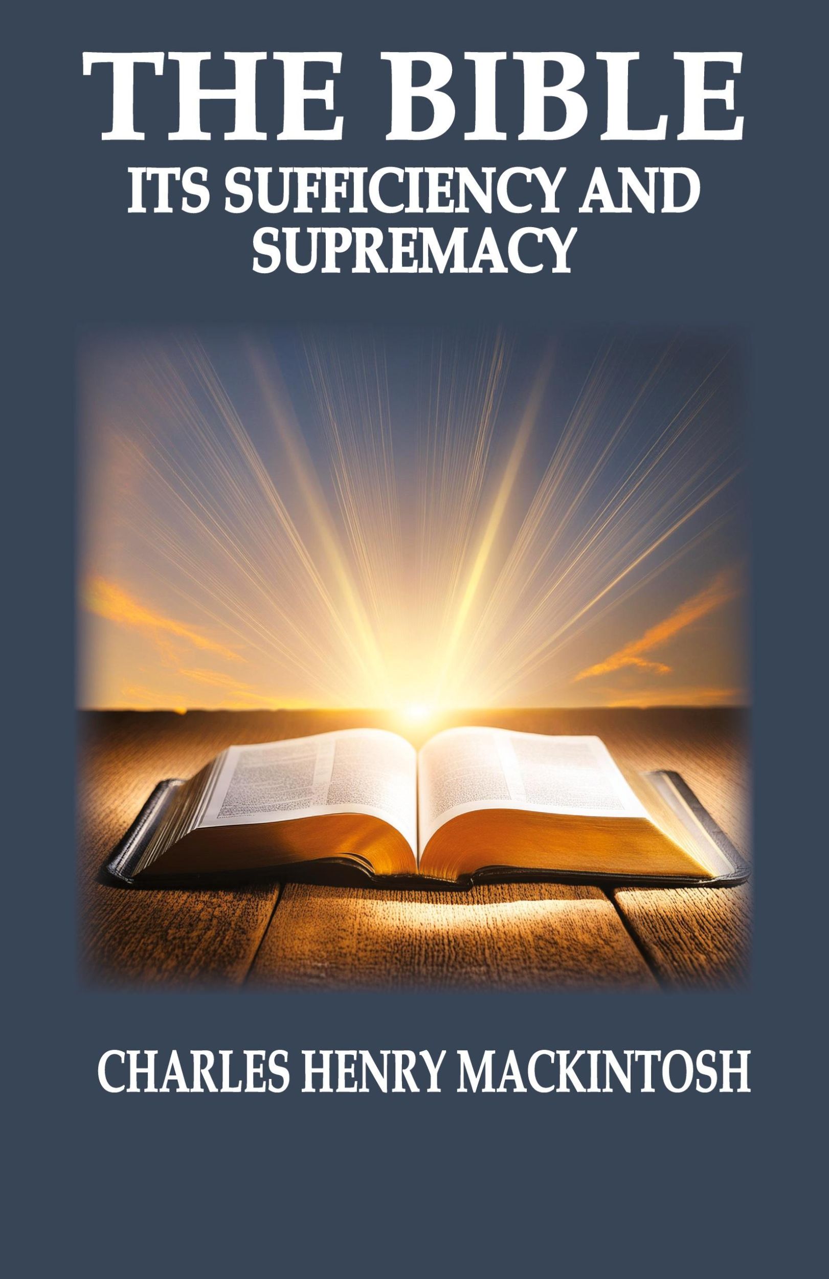 Cover: 9798990327375 | The Bible-Its Sufficiency and Supremacy | Charles Henry Mackintosh