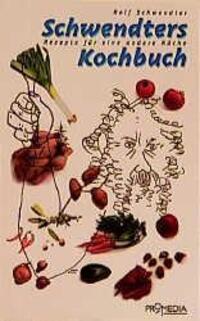 Cover: 9783853711194 | Schwendters Kochbuch | Rezepte für eine andere Küche | Rolf Schwendter