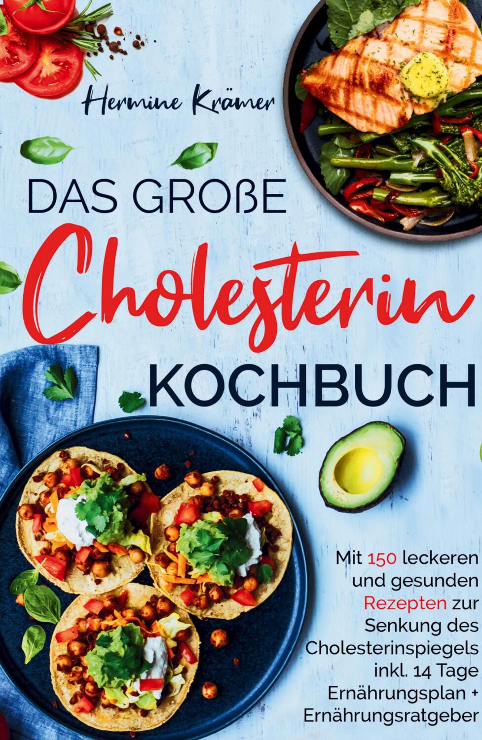 Cover: 9783347784932 | Das große Cholesterin Kochbuch - Mit 150 leckeren &amp; gesunden...