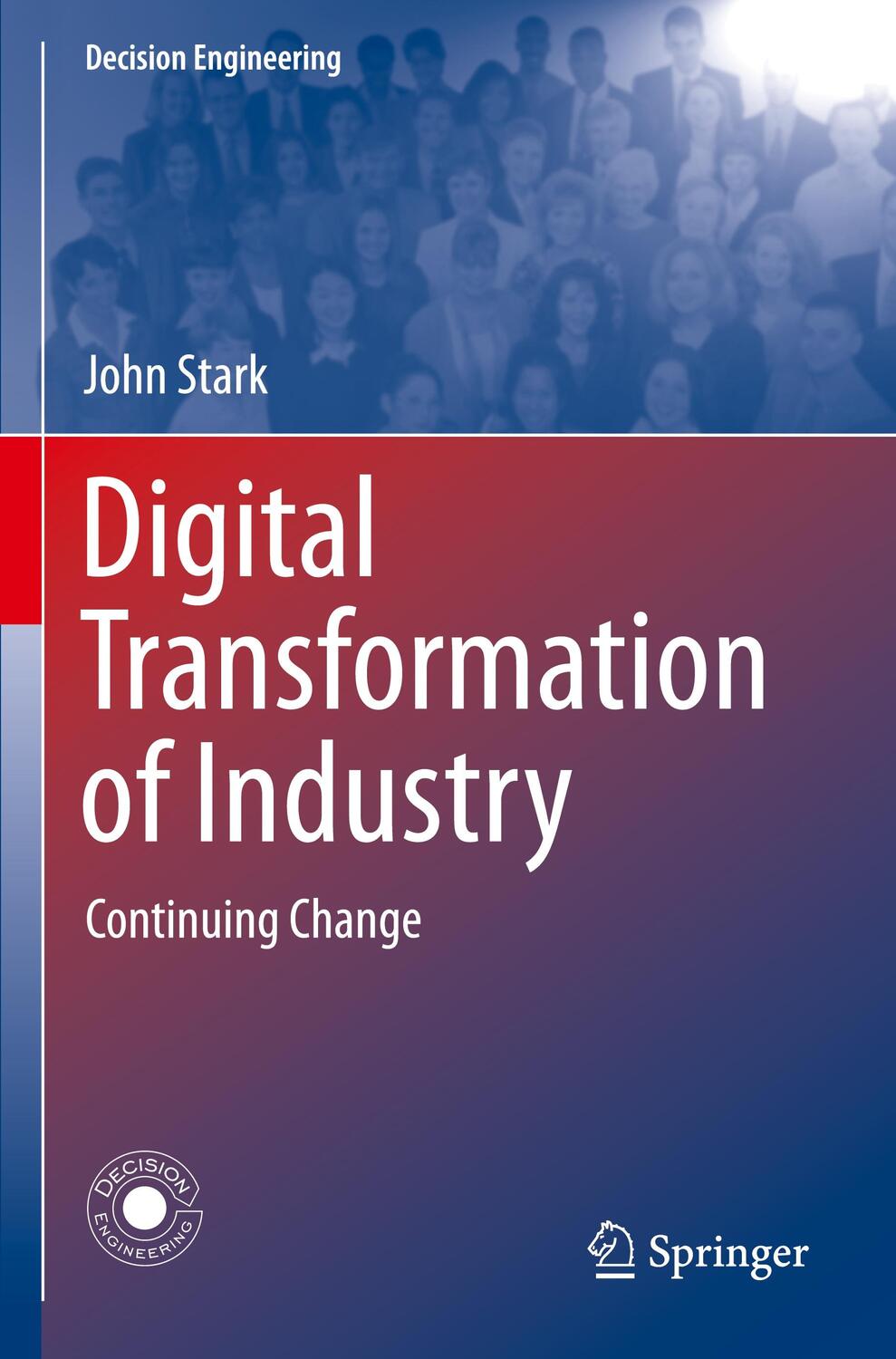 Cover: 9783030410032 | Digital Transformation of Industry | Continuing Change | John Stark