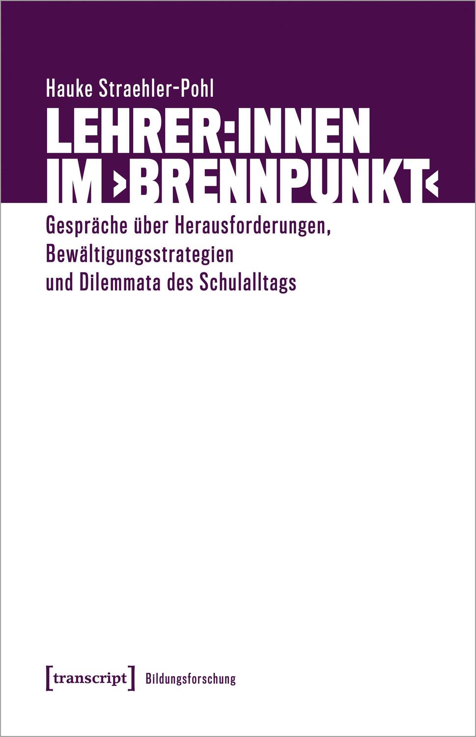 Cover: 9783837667134 | Lehrer:innen im "Brennpunkt" | Hauke Straehler-Pohl | Taschenbuch