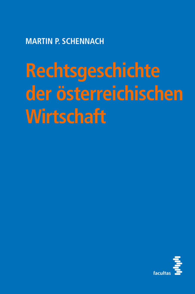 Cover: 9783708920702 | Rechtsgeschichte der österreichischen Wirtschaft | Martin P. Schennach