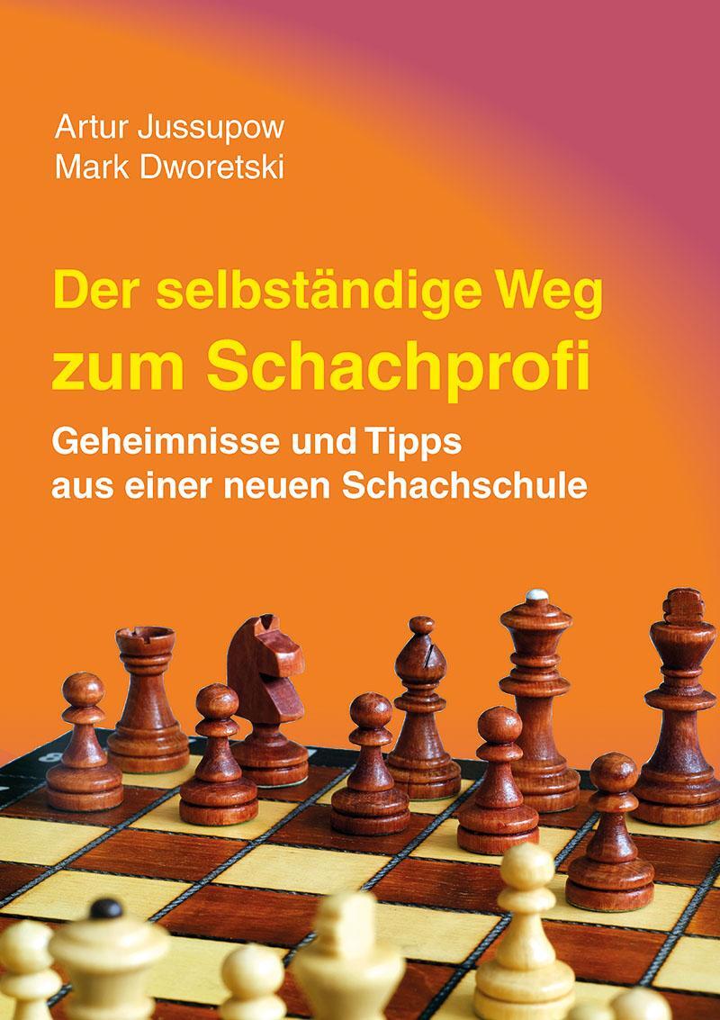 Cover: 9783959201018 | Der selbstständige Weg zum Schachprofi | Artur Jussupow (u. a.) | Buch