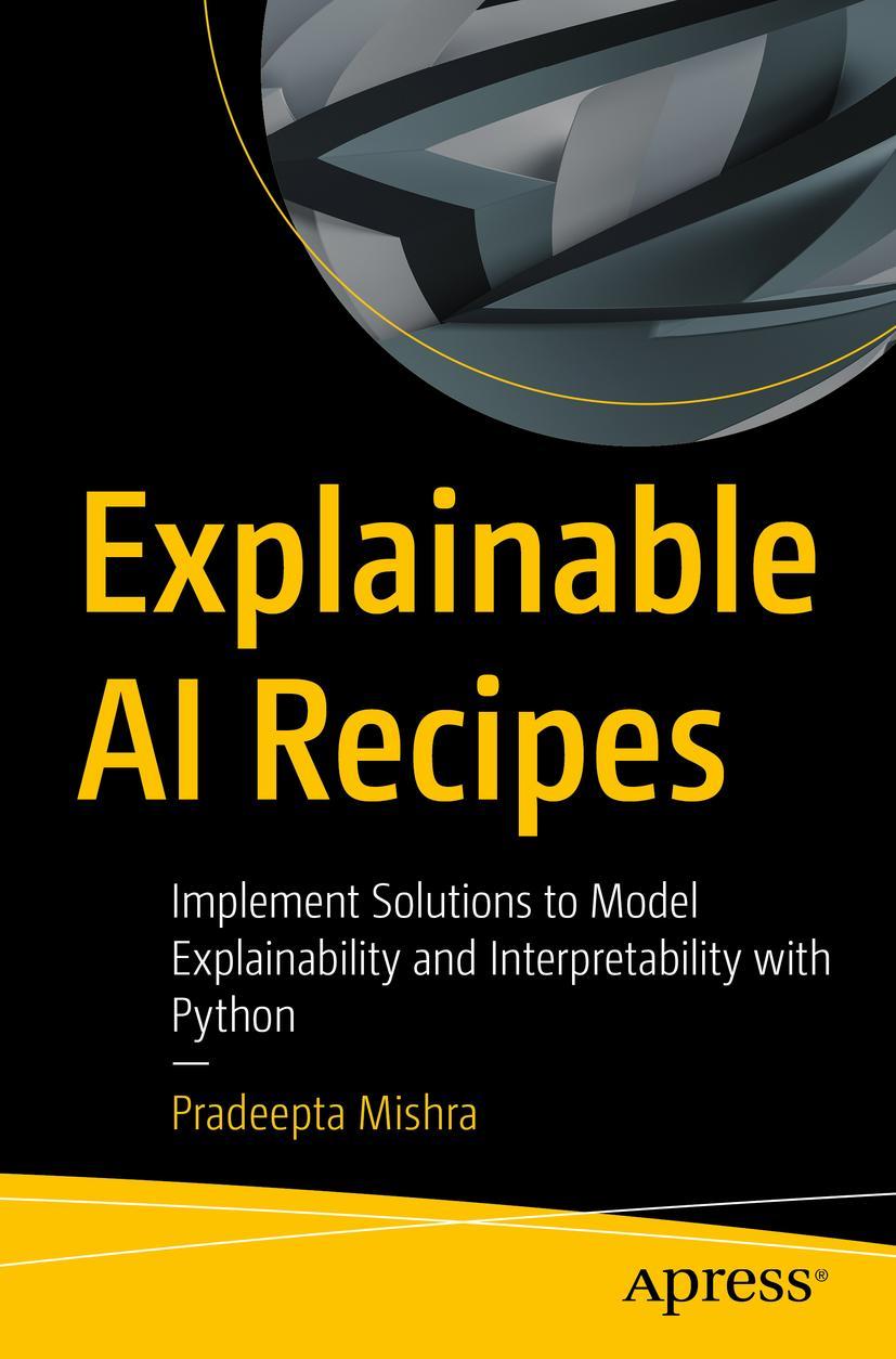 Cover: 9781484290286 | Explainable AI Recipes | Pradeepta Mishra | Taschenbuch | xxiv | 2023