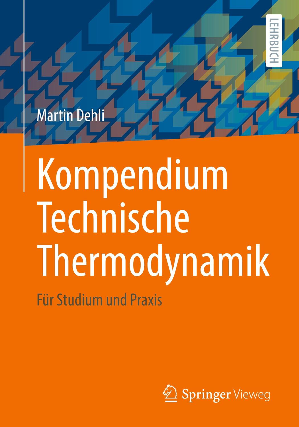 Cover: 9783658345396 | Kompendium Technische Thermodynamik | Für Studium und Praxis | Dehli