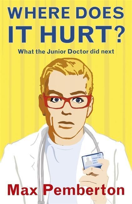 Cover: 9780340919934 | Pemberton, M: Where Does it Hurt? | What the Junior Doctor did next