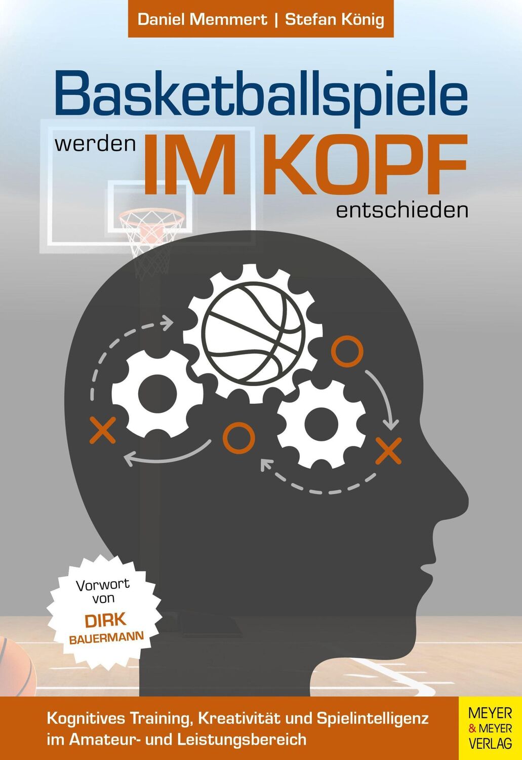 Cover: 9783840378195 | Basketballspiele werden im Kopf entschieden | Daniel Memmert (u. a.)