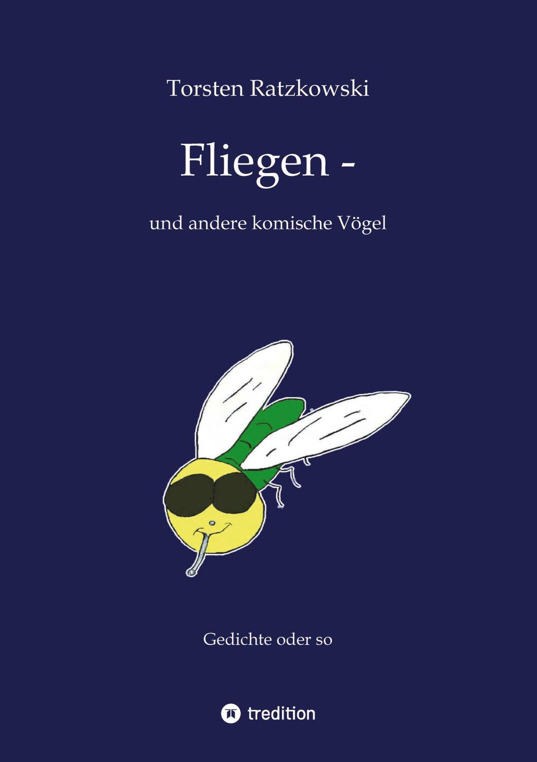Cover: 9783347540545 | Fliegen -- und andere komische Vögel | Gedichte oder so | Ratzkowski