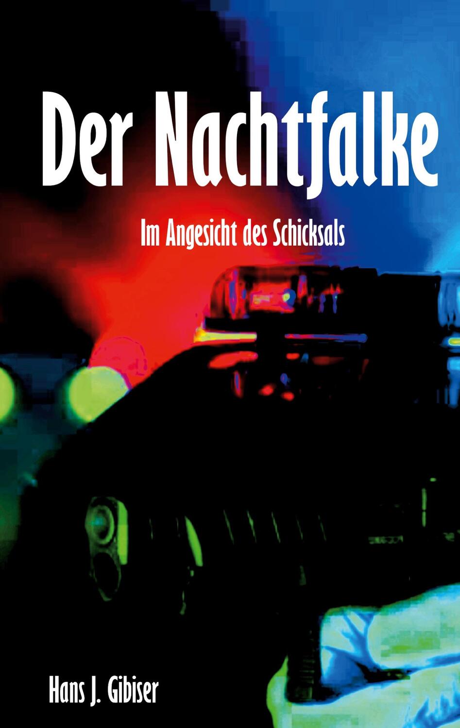 Cover: 9783754311486 | Der Nachtfalke | Im Angesicht des Schicksals | Hans J. Gibiser | Buch