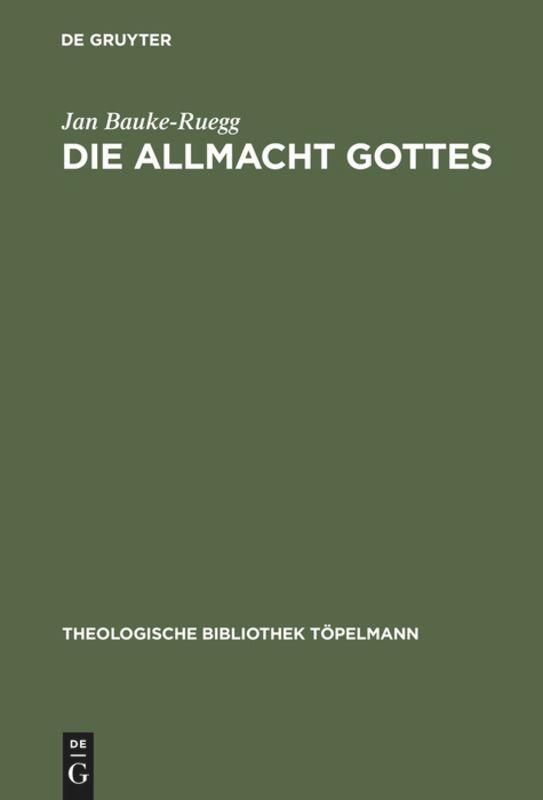 Cover: 9783110159059 | Die Allmacht Gottes | Jan Bauke-Ruegg | Buch | ISSN | XVII | Deutsch