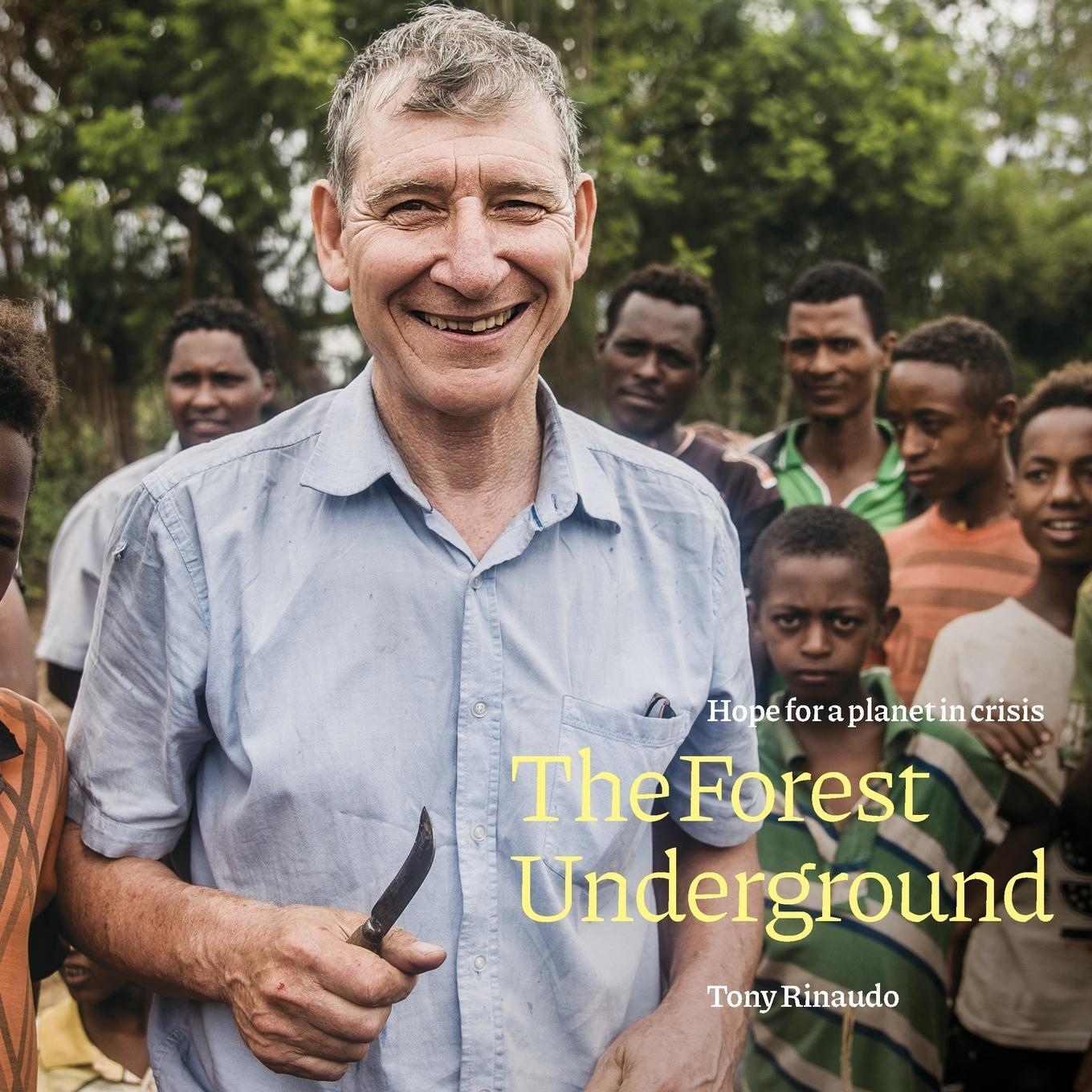 Cover: 9780645067125 | The Forest Underground | Hope for a Planet in Crisis | Tony Rinaudo