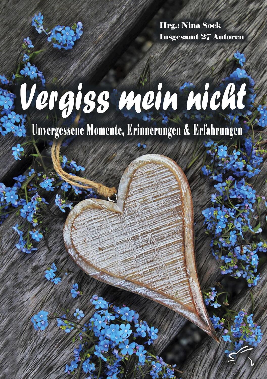 Cover: 9783961741489 | Vergiss mein nicht | Unvergessene Momente, Erinnerungen &amp; Erfahrungen