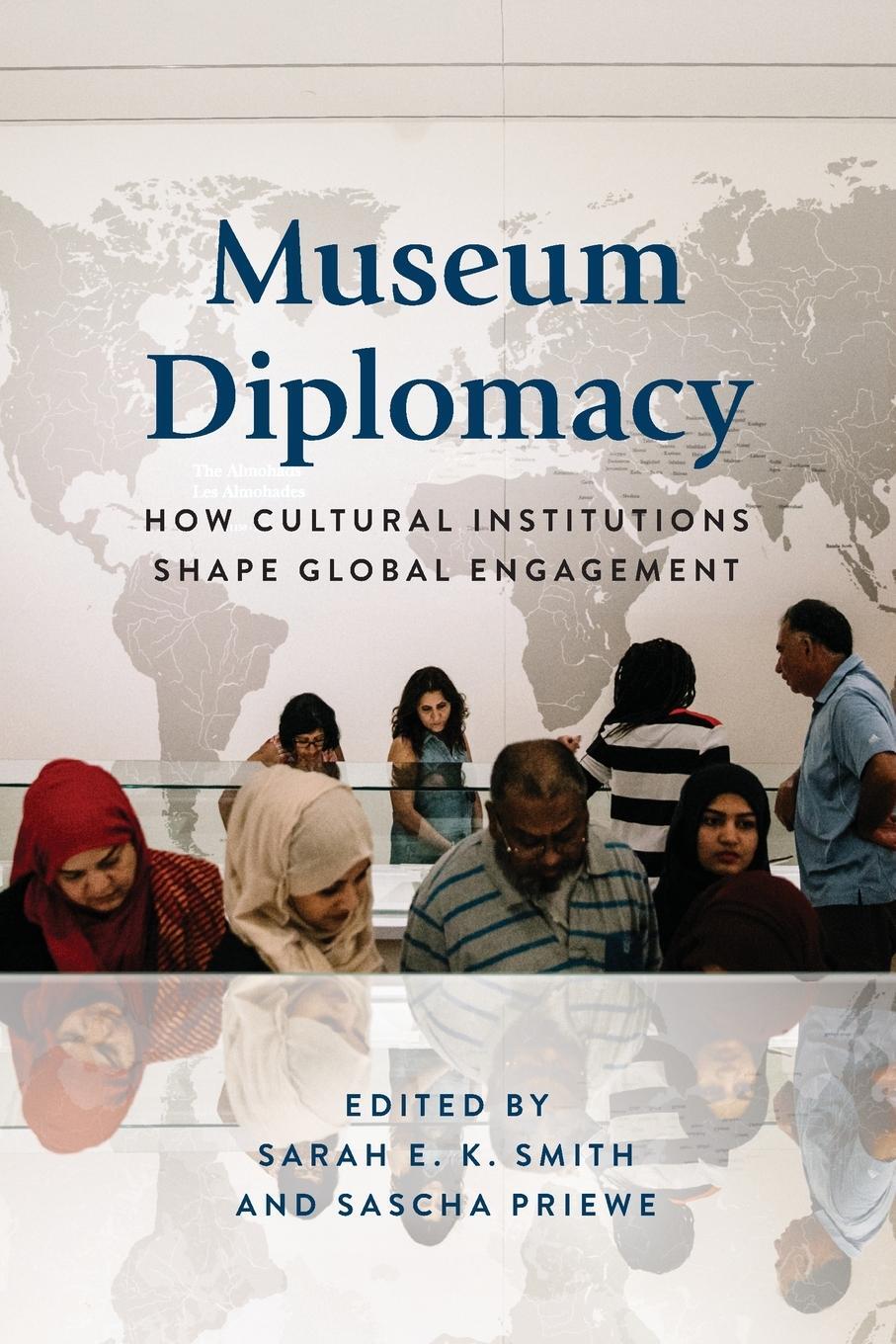 Cover: 9781538137215 | Museum Diplomacy | How Cultural Institutions Shape Global Engagement